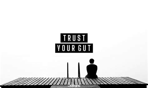 50 Best Trust Your Gut Quotes 2024 The Strive