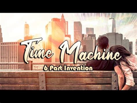 Time Machine Part Invention Lyrics Youtube