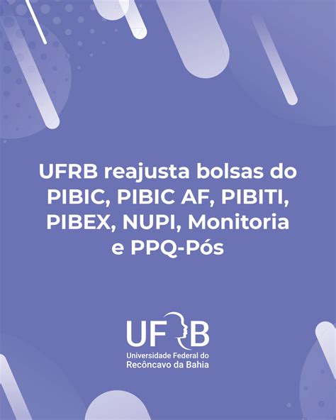 Ufrb Reajusta Bolsas Do Pibic Pibic Af Pibiti Pibex Nupi Monitoria