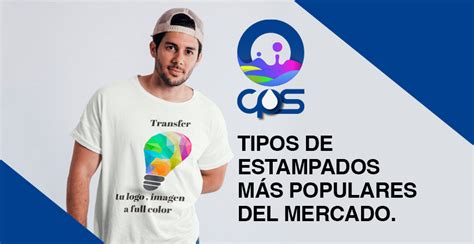 Tipos de estampados mas populares en el mercado CPS México