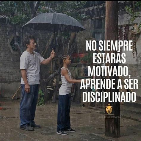 No Siempre Estar S Motivado Aprende A Ser Disciplinado Frases