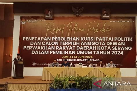 Kpu Kota Serang Tetapkan Anggota Dprd Terpilih Berikut Namanya