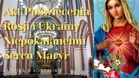 Akt Poświęcenia Rosji i Ukrainy Niepokalanemu Sercu Maryi Katedra w