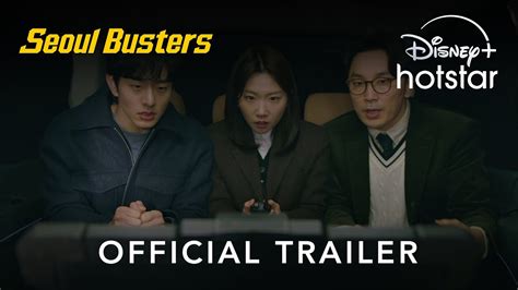 Seoul Busters Official Trailer Disney Hotstar Indonesia Youtube