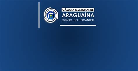 Câmara Municipal de Araguaína aprova Projeto de Lei que dispõe sobre a