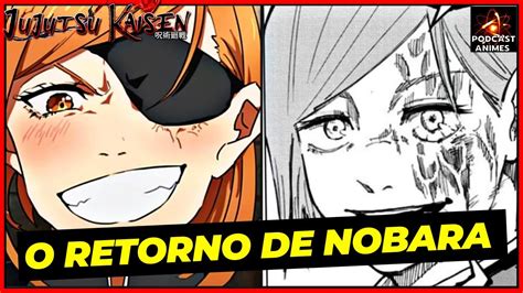 Jujutsu Kaisen A Morte E O Retorno De Nobara Explicados Entenda A