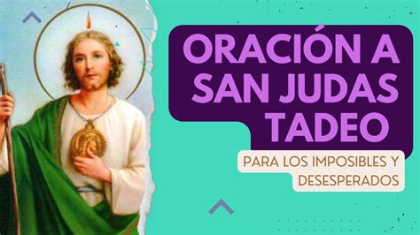 OraciÓn A San Judas Tadeo Para Los Imposibles Y Desesperados Youtube