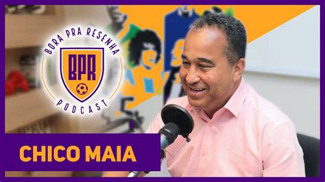 Chico Maia Bpr Podcast Youtube