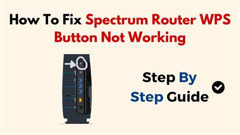 How To Fix Spectrum Router Wps Button Not Working Youtube