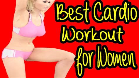 Best Cardio Workout For Women Youtube