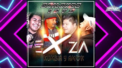 Bailando Y Cumbia De Estreno Grupo Exza Kumbia Y Amor