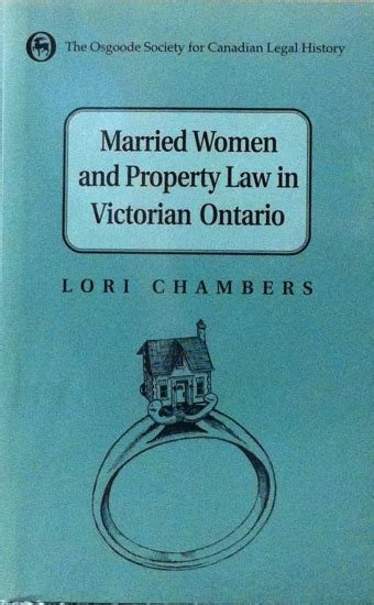 Married Women and Property Law in Victorian Ontario - Osgoode Society for Canadian Legal History