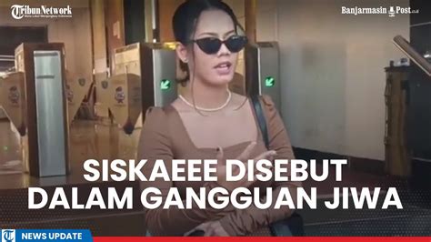 Siskaeee Jalani Pemeriksaan Kejiwaan Disebut Tangan Penuh Luka Diduga