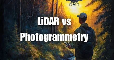 LiDAR Vs Photogrammetry A Comprehensive Comparison For Aerial Mapping