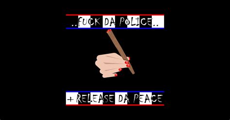 Fuck Da Police Fuck Da Police Sticker TeePublic