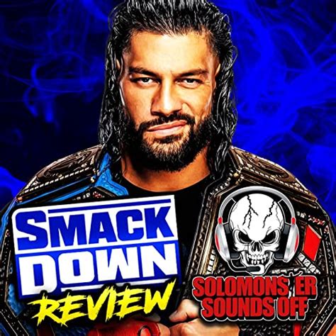 WWE Smackdown 6 2 23 Review SOLO SIKOA CHOOSES ROMAN REIGNS OVER HIS