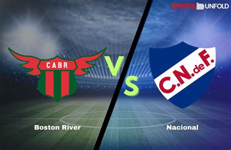 Boston River Vs Nacional Prediction Kick Off Time Ground Head To