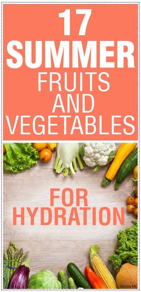 17 Summer Fruits And Vegetables For Hydration Healthy Deserts