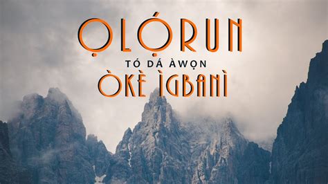 Olorun To Da Awon Oke Igbani Yoruba Worship Instrumental Piano