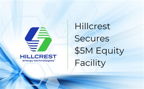 Hillcrest Secures 5m Equity Facility Hillcrest Energy