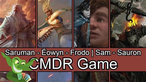 Saruman vs Éowyn vs Frodo Sam vs Sauron EDH CMDR game play YouTube