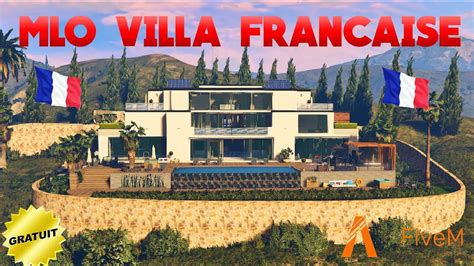 FIVEM MLO GRATUIT VILLA FRANÇAISE TUTO Elle est incroyable