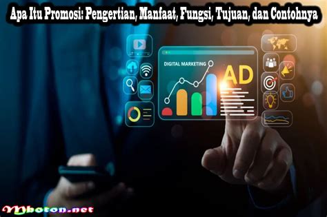 Apa Itu Promosi Pengertian Manfaat Fungsi Tujuan Dan Contohnya