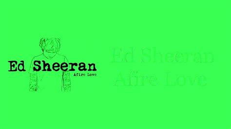 Ed Sheeran Afire Love Lyrics Youtube