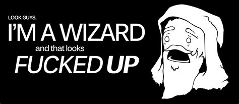 Im A Wizard And That Looks Fd Up Shirt Design D Bombcast Giant Bomb