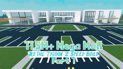 PART 1 Retail Tycoon 2 MEGA Mall Speed Build 11 5M ROBLOX YouTube