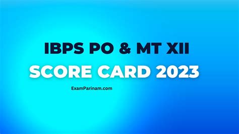 IBPS PO MT XII Score Card 2023 Notification