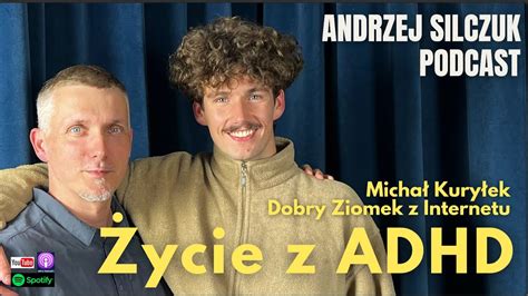 Ycie Z Adhd Micha Kury Ek Andrzej Silczuk Podcast