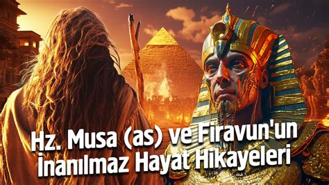 Hz Musa as ve Firavun un İnanılmaz Hayat Hikayeleri YouTube