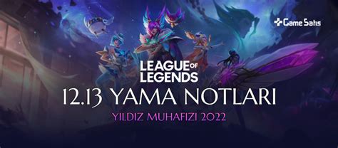 League of Legends 12 13 Yama Notları Yıldız Muhafızı 2022