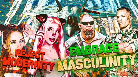 Reject Modernity Embrace Masculinity Youtube