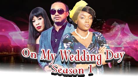 On My Wedding Day Nigerian Nollywood Movie Youtube