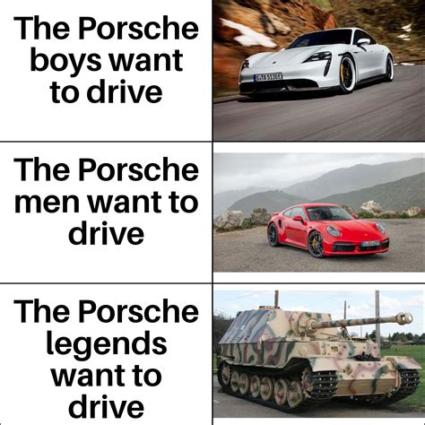Damn I Want A Porsche Now Rmemes