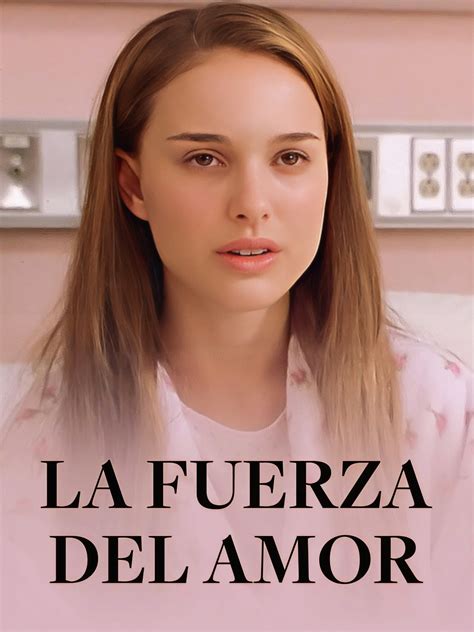 Prime Video La Fuerza Del Amor