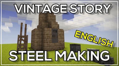 vintage story steel making  english englisch hd youtube