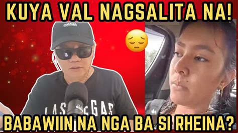 Kuya Val Nagsalita Na Babawiin Na Nga Ba Si Rheina Rp Max Vlogs