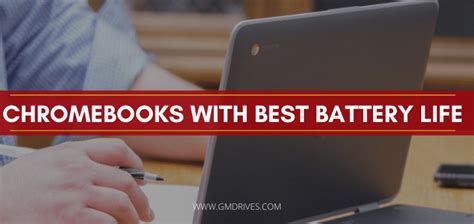 Chromebooks With Best Battery Life[Expert Choice]| GMDrives