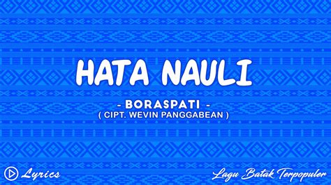 Hata Nauli Boraspati Lirik Lagu Batak Terpopuler Youtube