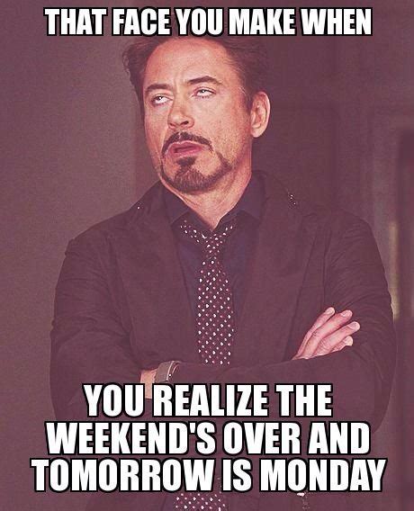 When The Weekend Is Over Meme - Quotes Viral Update