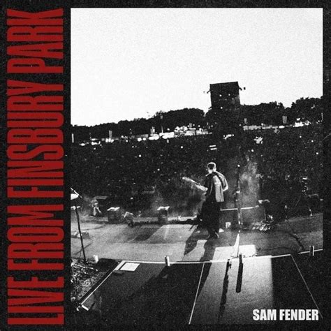 Sam Fender Live From Finsbury Park Lyrics And Tracklist Genius