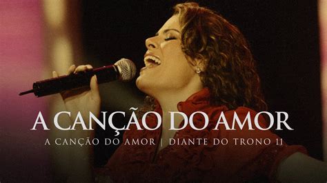 A Can O Do Amor Dvd A Can O Do Amor Diante Do Trono Accords