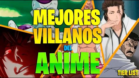 Los Mejores Villanos Del Anime Tier List Pt1 Youtube