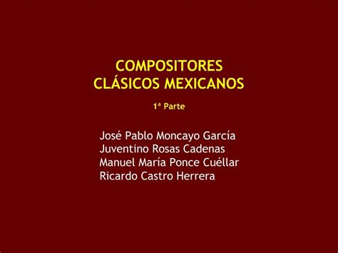 PPT COMPOSITORES CL SICOS MEXICANOS 1 Parte Jos Pablo Moncayo Garc A