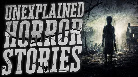 13 Scary And Unexplained Horror Stories Youtube