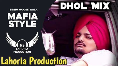 Mafia Styel Dhol Mix Sidhu Moose Wala Ft Ns Lahoria Production New