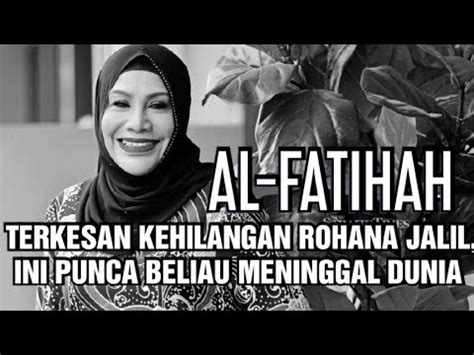 Salam Duka Rohana Jalil Meninggal Di Sisi Suami Ini Punca Arwah